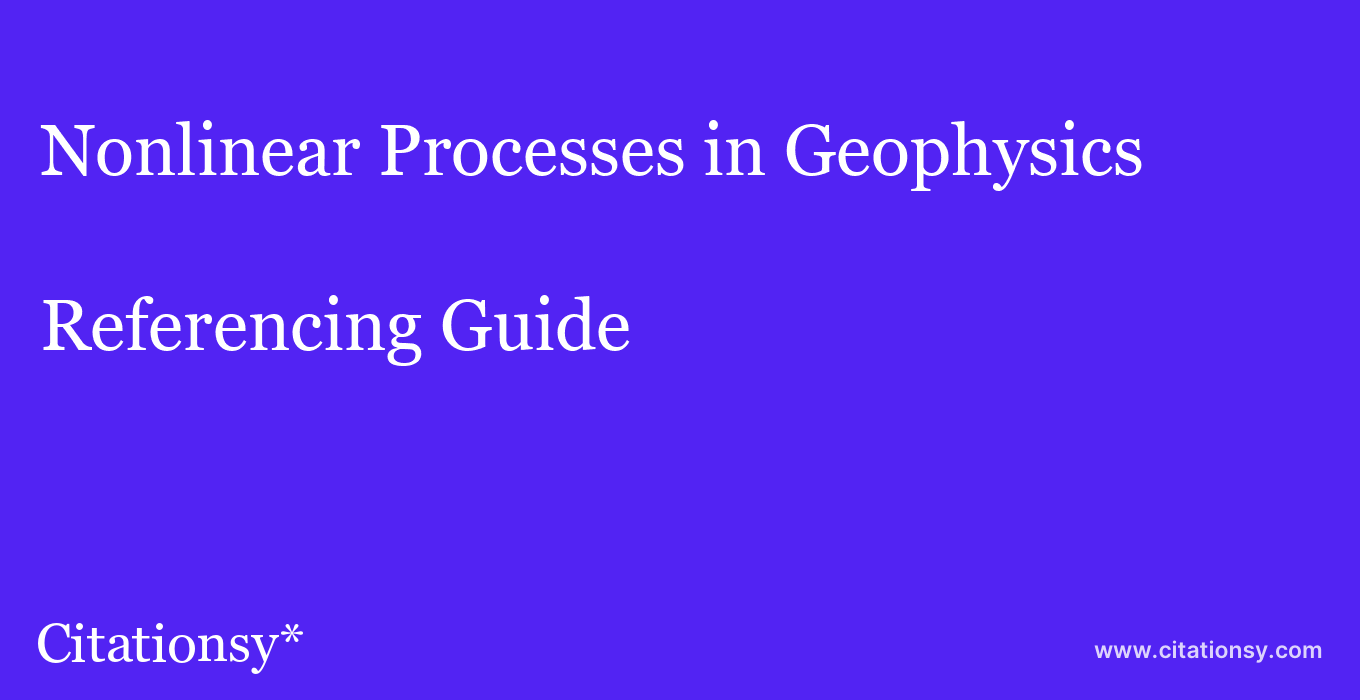 cite Nonlinear Processes in Geophysics  — Referencing Guide